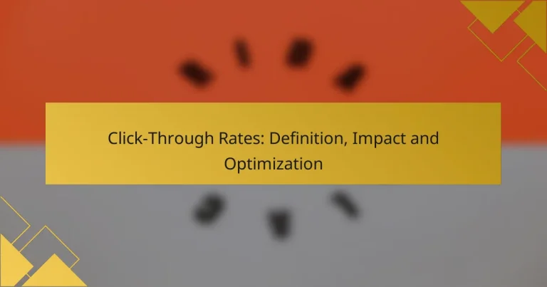 Click-Through Rates: Definition, Impact and Optimization