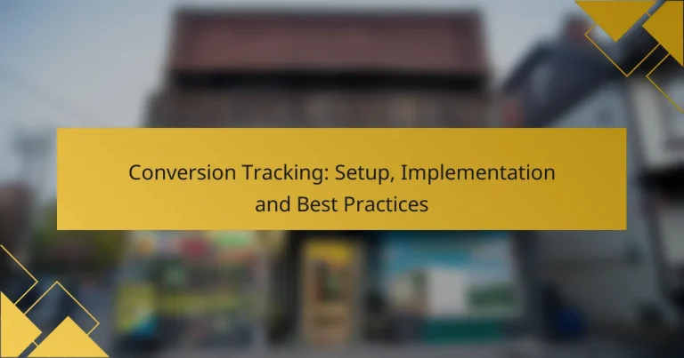 Conversion Tracking: Setup, Implementation and Best Practices