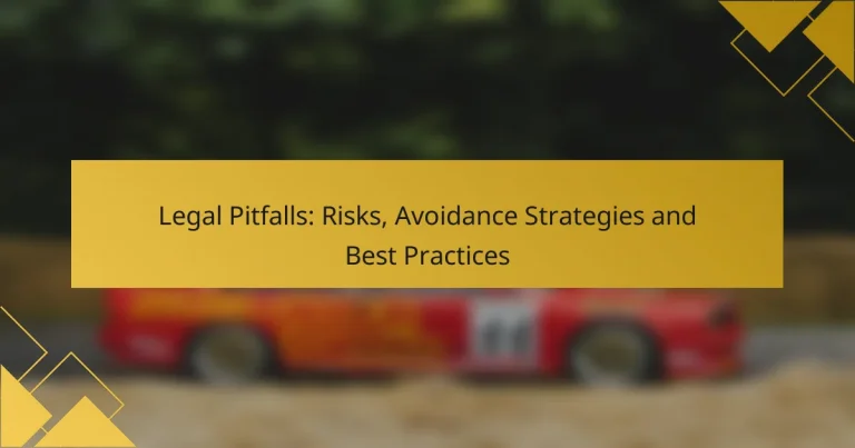 Legal Pitfalls: Risks, Avoidance Strategies and Best Practices
