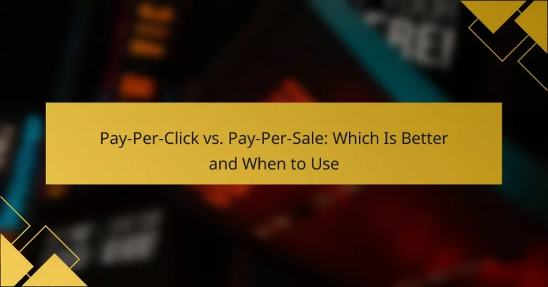 Pay-Per-Click vs. Pay-Per-Sale: Which Is Better and When to Use