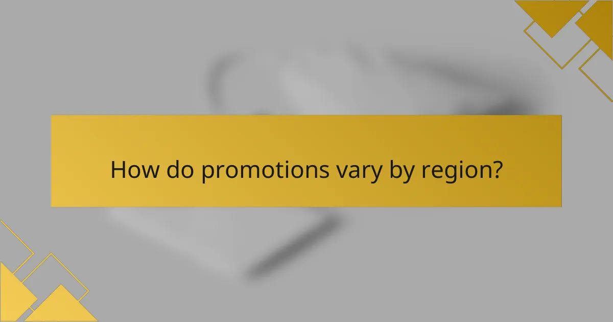 How do promotions vary by region?