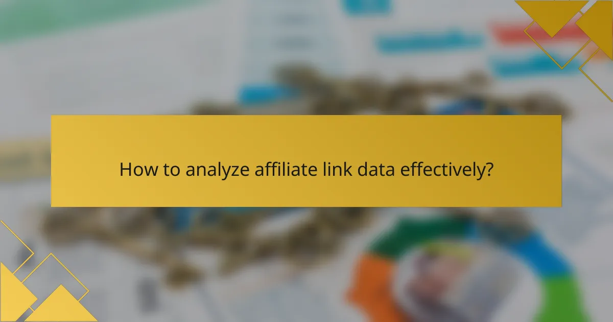 How to analyze affiliate link data effectively?