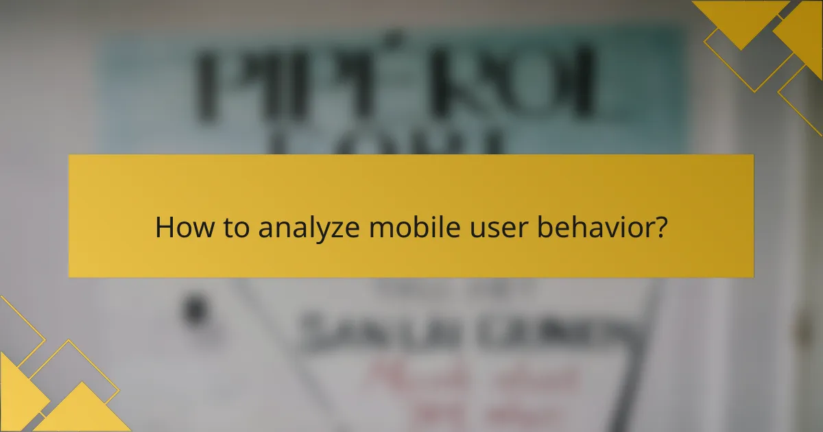 How to analyze mobile user behavior?
