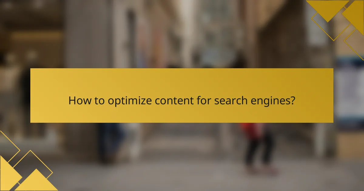 How to optimize content for search engines?