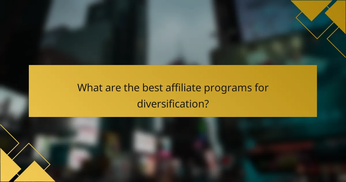 What are the best affiliate programs for diversification?